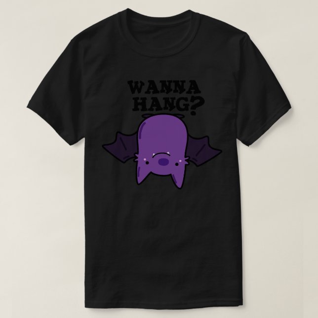 Camiseta Wanna Hang Cute Animal Bat Pun 1 (Diseño del anverso)