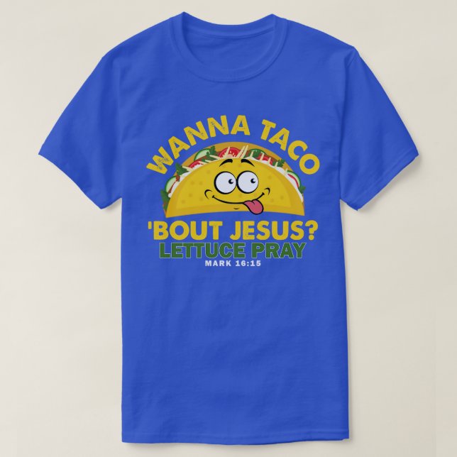 Camiseta Wanna Taco acerca de Jesús (Diseño del anverso)