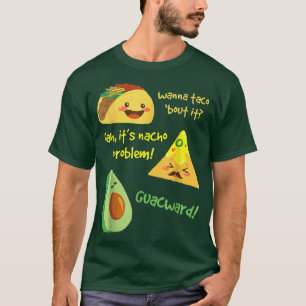 Camiseta Wanna Taco Bout It, Nacho Problem Funny Aguacate F
