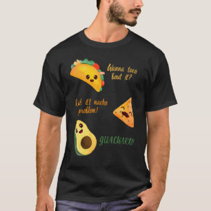 Camiseta Wanna Taco Bout It Nacho Problema Aguacate