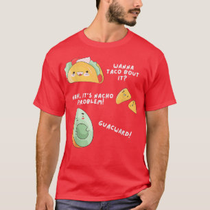 Camiseta Wanna Taco Bout It Nacho Problema Aguacate Lover G