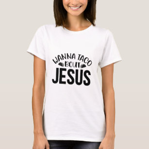 Camiseta Wanna Taco Bout Jesus