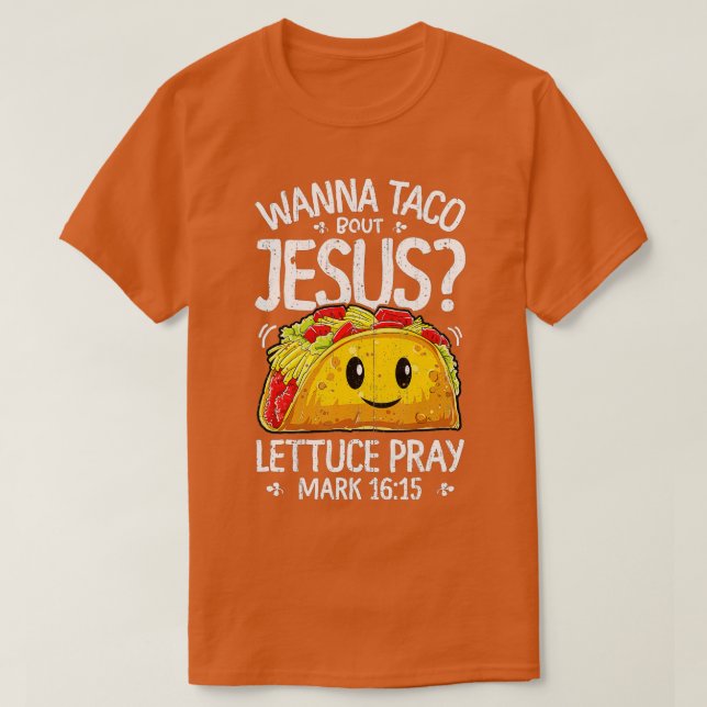 Camiseta Wanna Taco Bout Jesus Cinco de Mayo Mujeres Hombre (Diseño del anverso)