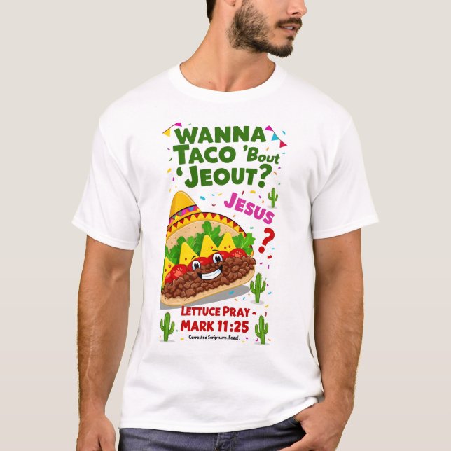 Camiseta Wanna Taco Bout Jesus Cinco de Mayo Mujeres Hombre (Anverso)