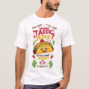 Camiseta Wanna Taco Bout Jesus Cinco de Mayo Mujeres Hombre