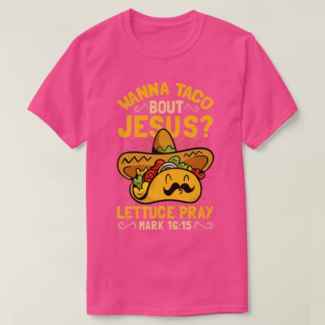 Camiseta Wanna Taco Bout Jesus Funny Christian (Diseño del anverso)