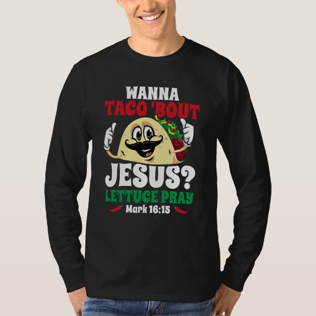 Camiseta Wanna Taco Bout Jesus Lettuce Pray Christian Cinco (Anverso)