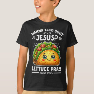 Camiseta Wanna Taco Bout Jesus Lettuce Pray Cinco De Mayo C