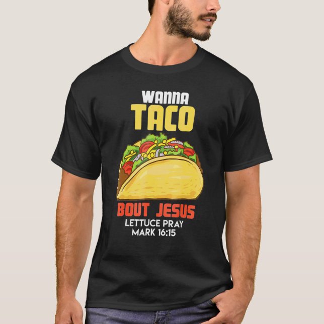 Camiseta Wanna Taco Bout Jesus Lettuce Pray Mark Cino De M (Anverso)