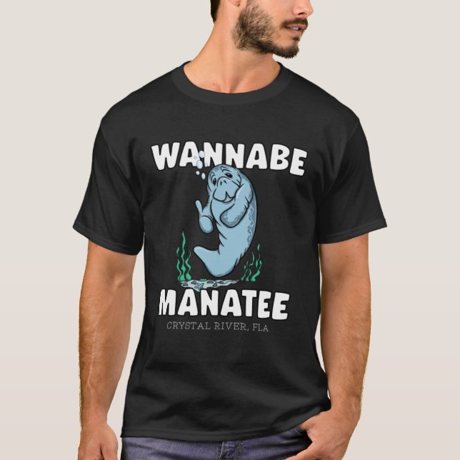 Camiseta WANNABE MANATEE Crystal River Fla Manatee (Anverso)