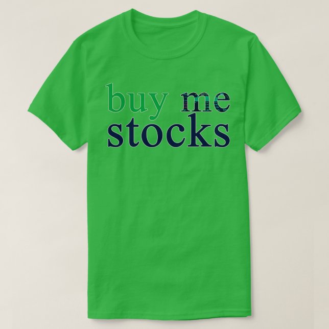 Camiseta want to buy me a gift buy me stocks dark version (Diseño del anverso)