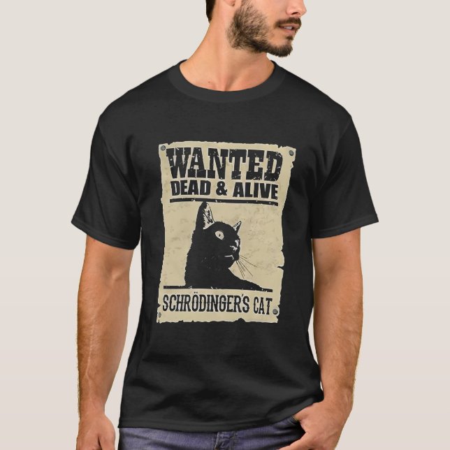 Camiseta Wanted Dead Alive Schrodinger'S Cat (Anverso)