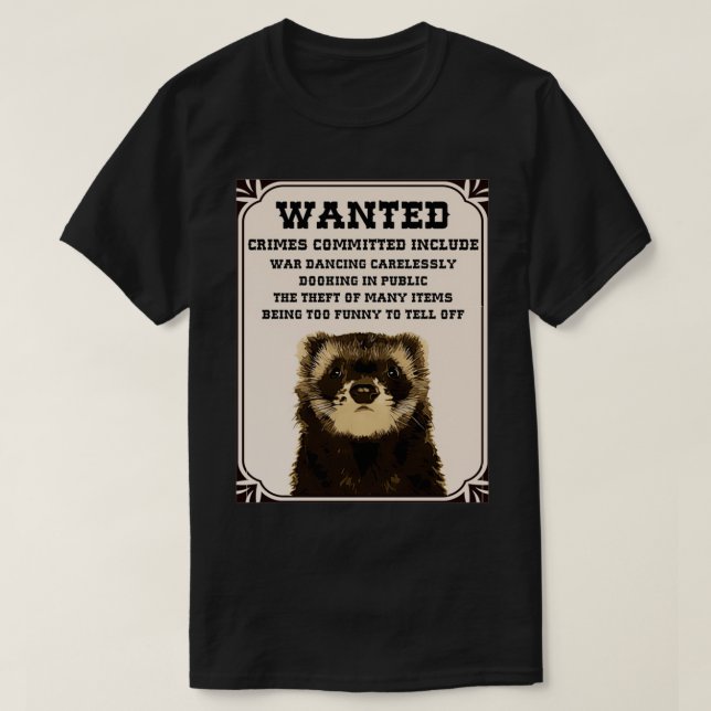 Camiseta Wanted Ferret Gift (Diseño del anverso)