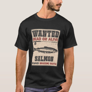 Camiseta Wanted Fish Bragging Rights Fisher Salmon Fishing