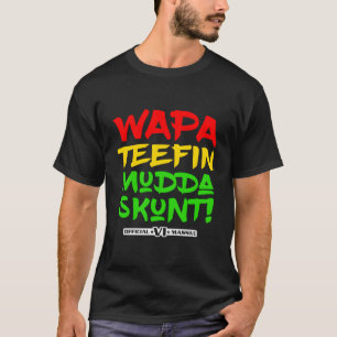 Camiseta ¡Wapa Teefin Mudda Skunt! Islas Vírgenes Estadouni