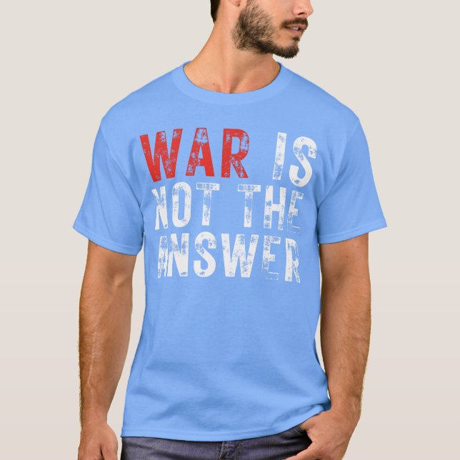 Camiseta War Is Nothe Answer No War Positive Quote girl (Anverso)