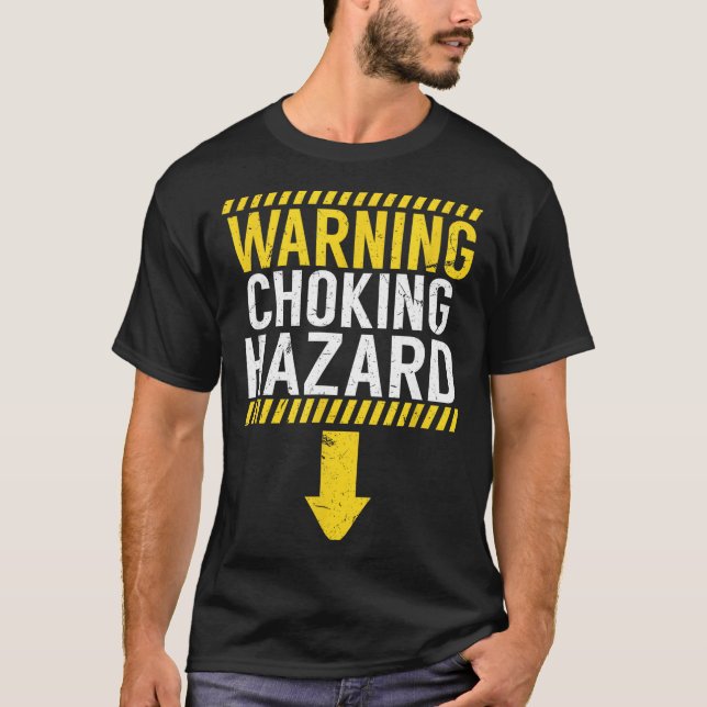 Camiseta Warning Choking Hazard _ Funny Joke Gift For Men  (Anverso)