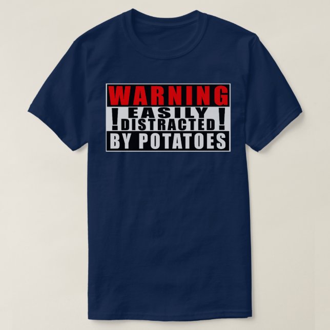 Camiseta Warning Easily Distracted By Potatoes Farmer Funny (Diseño del anverso)