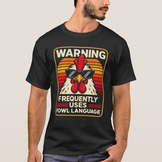 Camiseta Warning Frequently Uses Fowl Language – Funny Chic (Anverso)