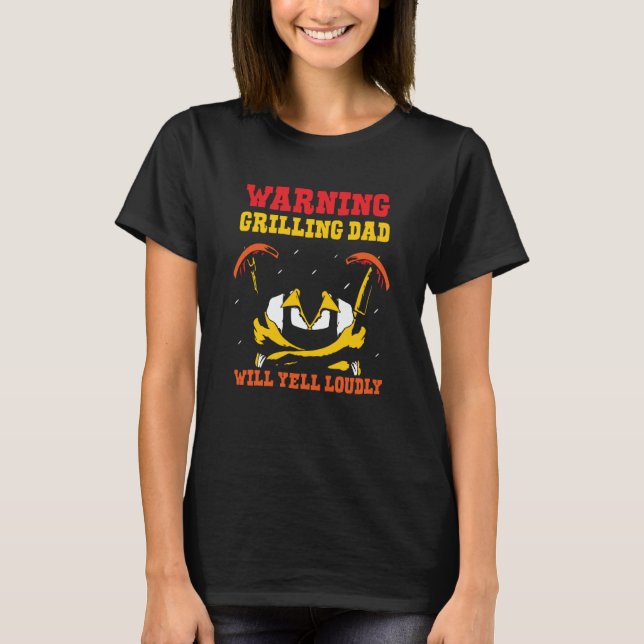 Camiseta Warning Grilling Dad Will Yell Loudly Grill Father (Anverso)