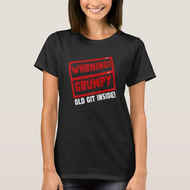 Camiseta Warning Grumpy Old Git   Joke Sarcastic Humor (Anverso)