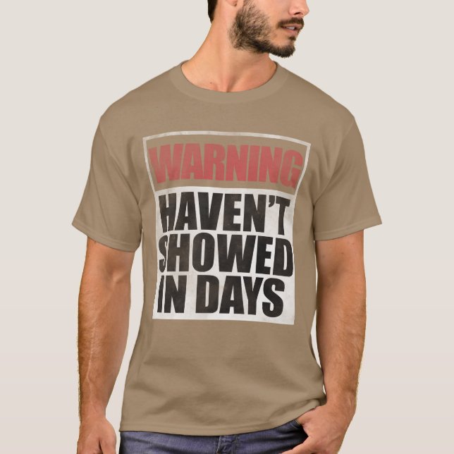 Camiseta Warning havent showed in days gift (Anverso)
