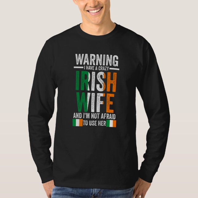 Camiseta Warning I have a crazy Irish wife Irish Ireland Ir (Anverso)