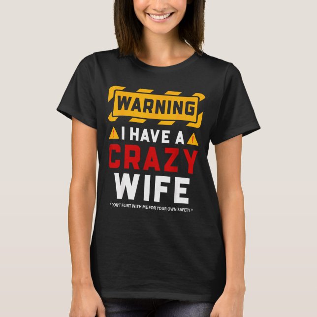 Camiseta Warning I Have A Crazy Wife  (Anverso)