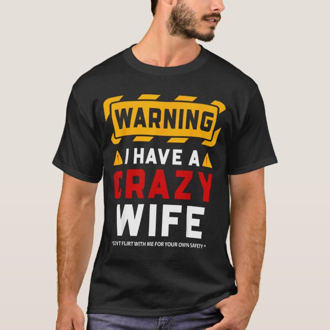 Camiseta Warning I Have A Crazy Wife  (Anverso)