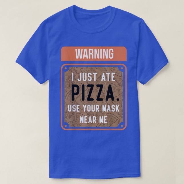 Camiseta Warning I Just Ate PIZZA (Diseño del anverso)