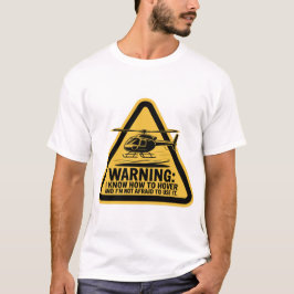 Camiseta Warning: I Know How to Hover