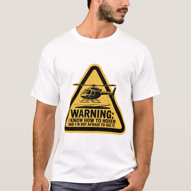 Camiseta Warning: I Know How to Hover  (Anverso)