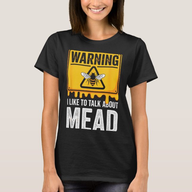 Camiseta Warning! I Like To Talk About Mead Funny Bar  (Anverso)