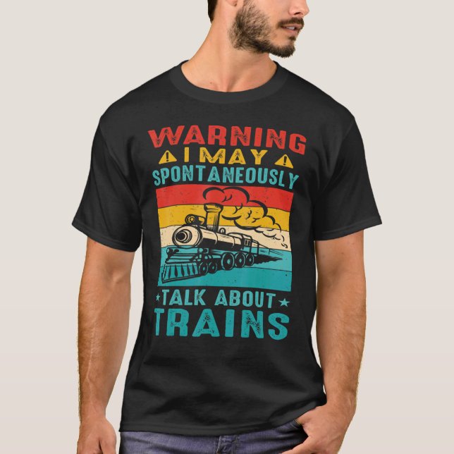 Camiseta Warning I May Spontaneously Talk About Trains      (Anverso)