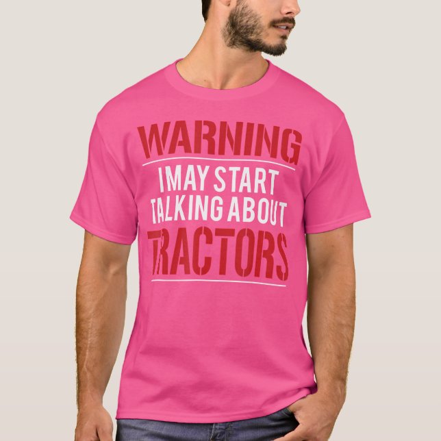 Camiseta Warning I May Start Talking About Tractors (Anverso)