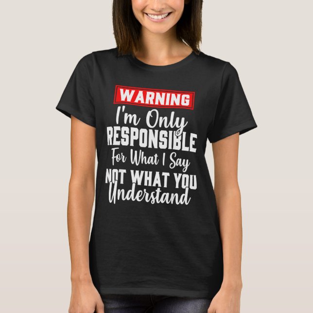Camiseta Warning I'm Only Resnsible For What I Say Funny  (Anverso)