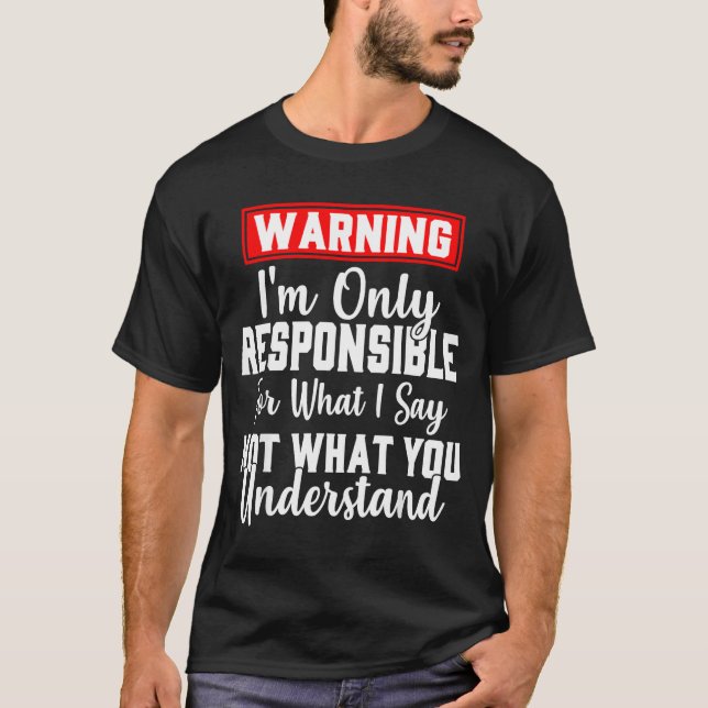 Camiseta Warning I'm Only Resnsible For What I Say Funny  (Anverso)