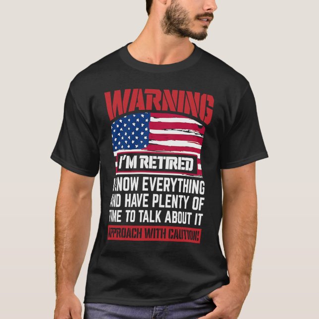 Camiseta Warning I'm Retired I Know Everything  Retirement (Anverso)