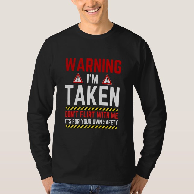 Camiseta Warning I'm Taken Don't Flirt With Me Girlfriend B (Anverso)