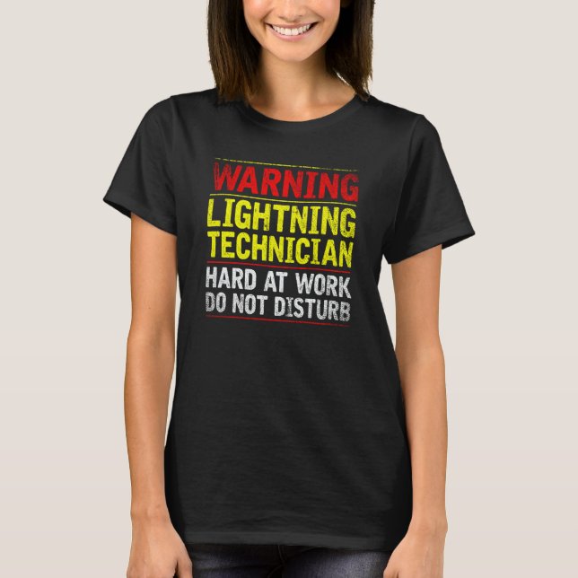 Camiseta Warning Lightning Technician at Work Do Not Distur (Anverso)