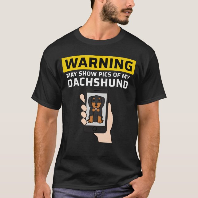 Camiseta Warning May Show Pics Of My Dachshund friend (Anverso)