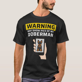 Camiseta Warning May Show Pics Of My Doberman funny
