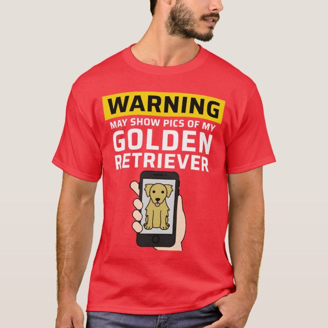 Camiseta Warning May Show Pics Of My Golden Retriever frien (Anverso)