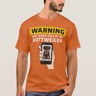 Camiseta Warning May Show Pics Of My Rottweiler family