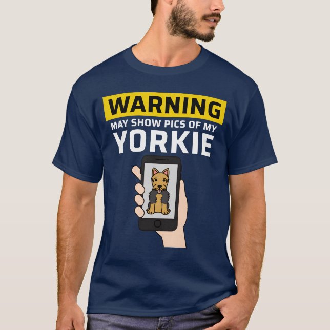 Camiseta Warning May Show Pics Of My Yorkshireerrier boy (Anverso)