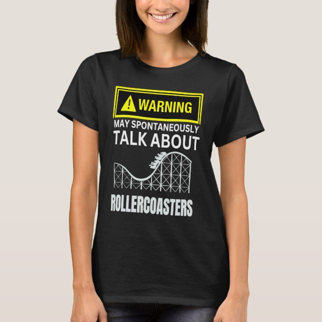 Camiseta Warning May SpontanasuallyTalk About Rollercoaster (Anverso)