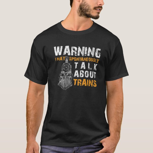 Camiseta Warning May Spontaneously Talk About Trains Funny (Anverso)