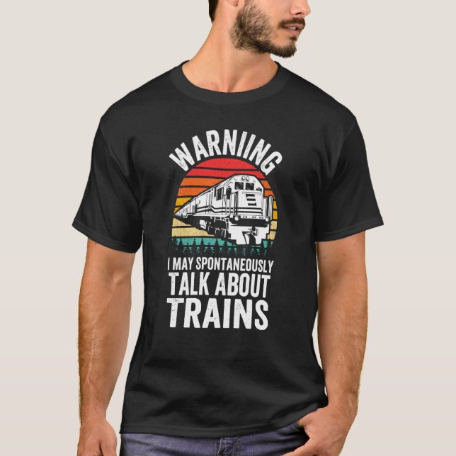 Camiseta Warning May Spontaneously Talk About Trains Locomo (Anverso)
