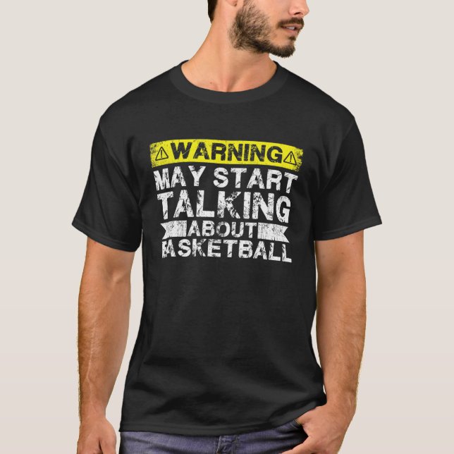 Camiseta Warning May Start Talking About Basketball (Anverso)