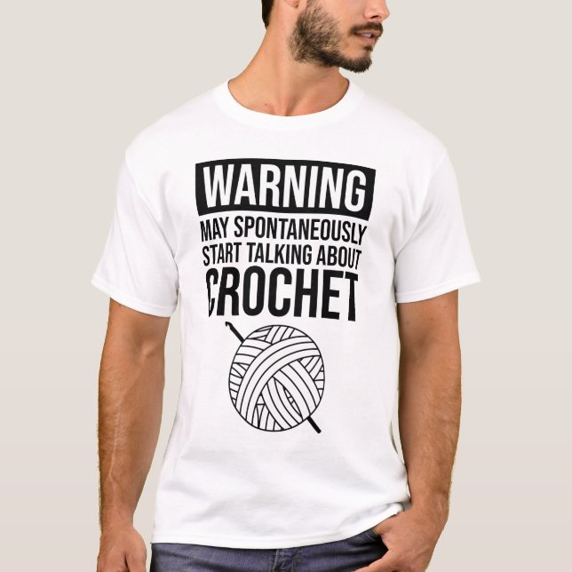 Camiseta Warning - May Start Talking About Crochet (Anverso)